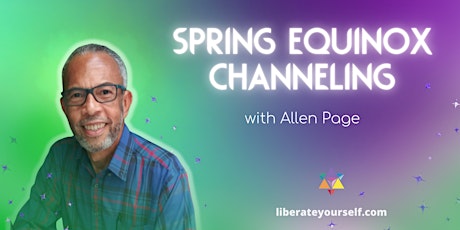 Spring Equinox Channeling with Allen Page