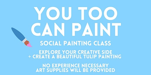 You Too Can Paint | Social Painting Class