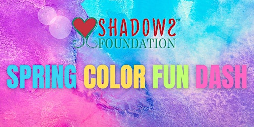 Shadows Foundation Spring Color Fun Dash