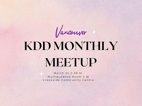 [Vancouver KDD] March Networking Event for Developer & Designer