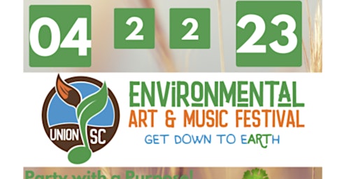 2023 Environmental Art and Music Festival (Saturday, April 22) - Union, SC