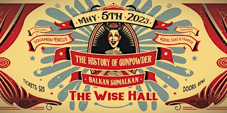 Circus Extravaganza #2! The History of Gunpowder and Balkan Shmalkan Live!