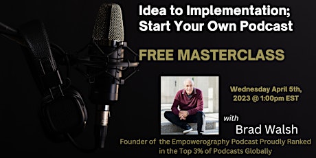 FREE MasterclassStart Your Own Podcast;Idea To Implementation