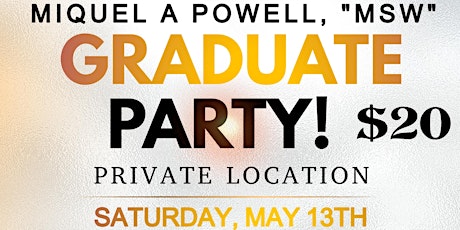 MIQUEL A POWELL, "MSW" GRADUATE PARTY primary image