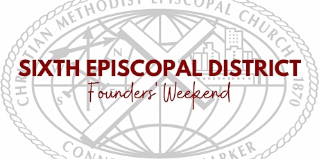 SIXTH EPISCOPAL DISTRICT’S FOUNDERS’ WEEKEND (WGR)