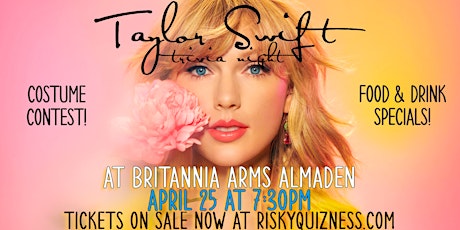 Taylor Swift Trivia Night at Britannia Arms Almaden!