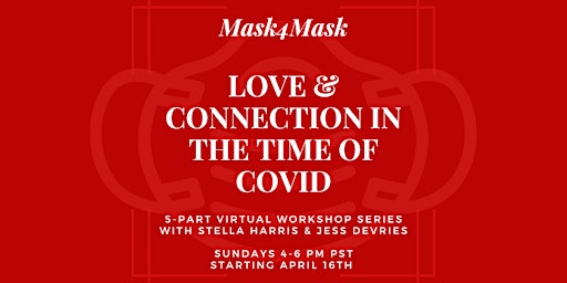 Mask4Mask: Love & Connection in the Time of COVID