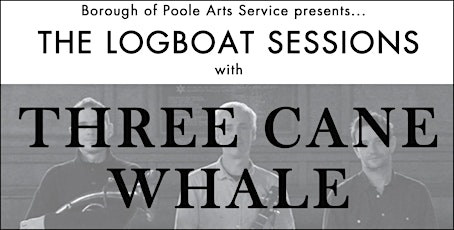 The Logboat Sessions with Three Cane Whale primary image