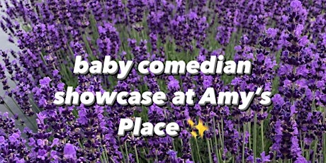 Baby Comedian showcase at Amy's Place