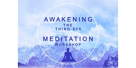 Awakening the Third Eye Meditation Workshop