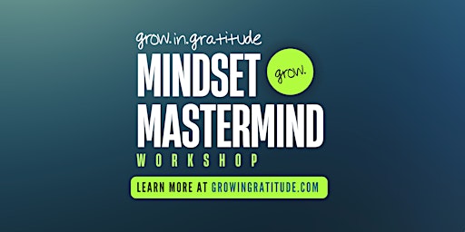 Grow in Gratitude: Mindset Mastermind