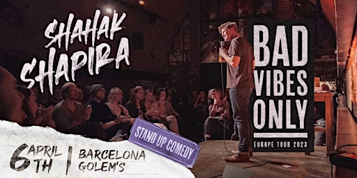 Shahak Shapira - BAD VIBES ONLY | Barcelona  | English Stand Up