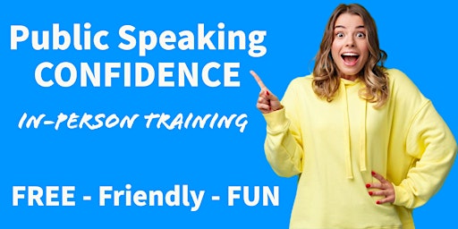 FRIENDLY Weekly Public Speaking Class: RAPID Results with Renowned EXPERTS