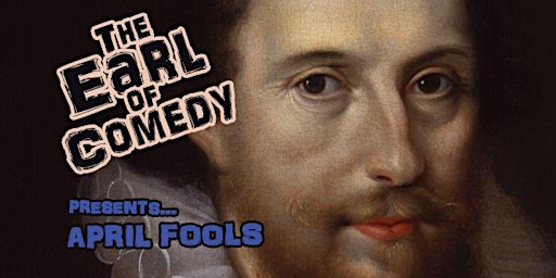 The Earl of Comedy Presents: April Fools