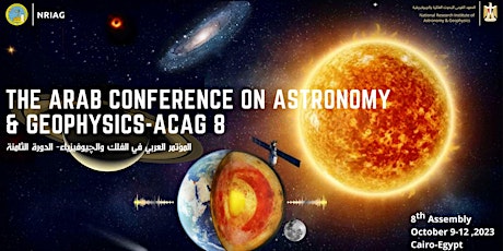 The Arab Conference on Astronomy and Geophysics 8th assembly (ACAG8)