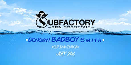 Subfactory Sea Session - with Donovan "Bad Boy" Smith primary image