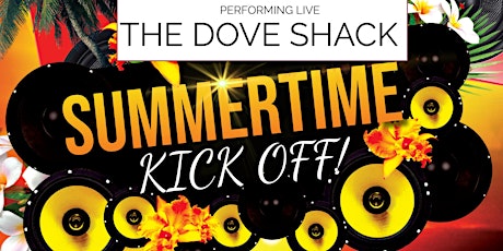 OGSC PRESENTS - THE DOVE SHACK - SUMMERTIME KICKOFF!