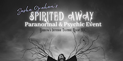 Sasha Graham’s Spirited Away Psychic and Paranormal Event primary image