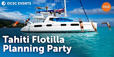 Tahiti Flotilla Planning Party primary image
