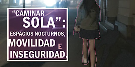 Imagen principal de Caminar sola, espacios nocturnos e inseguridad