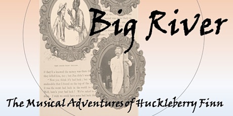 Big River - The Musical Adventures of Huckleberry Finn
