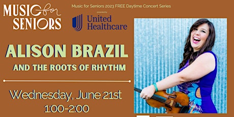 Music for Seniors Free Daytime Concert w/ Alison Brazil &  Roots of Rhythm