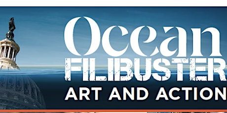 Ocean Filibuster Art to Action Livestream