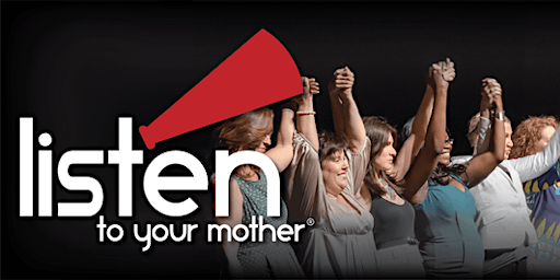 Imagem principal do evento Listen To Your Mother - 3 PM Performance