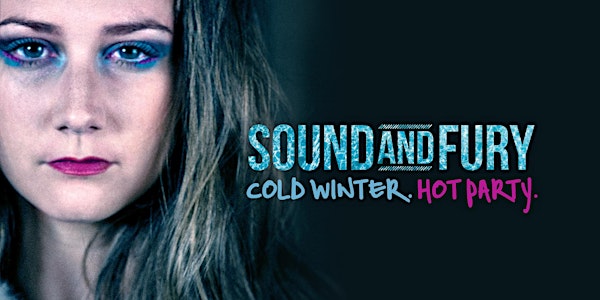 Sound and Fury: Cold Winter. Hot Party.