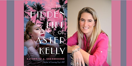 The Hidden Life of Aster Kelly: A Conversation With Katherine A Sherbrooke