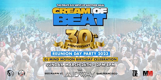 CREAM OF BEAT 30TH ANNIVERSARY REUNION DAY PARTY @ THE MIDWAY SF