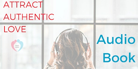 Attract Authentic Love - Audio Book primary image