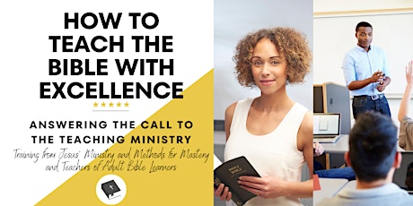 Teach the Bible w/ Excellence: Answering the Call to the Teaching Ministry