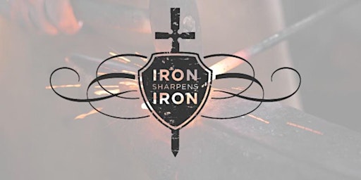 Men of Faith: Iron Sharpening Iron