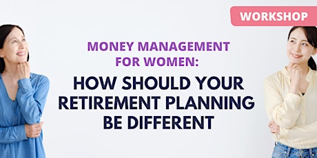 Workshop for Women – How Should Your Retirement Planning Be Different