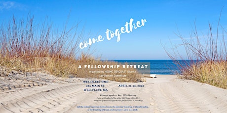 COME TOGETHER - A FELLOWSHIP RETREAT