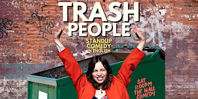Trash+People%3A+Comedy+for+your+worst+self