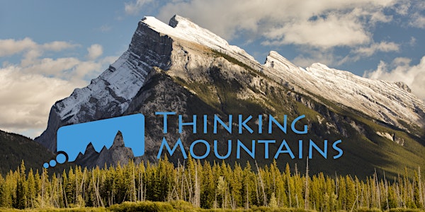 Thinking Mountains Interdisciplinary Summit 2018