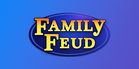 Family Feud at FOEDER HOUSE + KITCHEN
