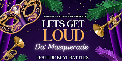 #LetsGetLOUD: Da' Masquerade