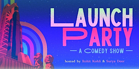 Launch Party Comedy Show