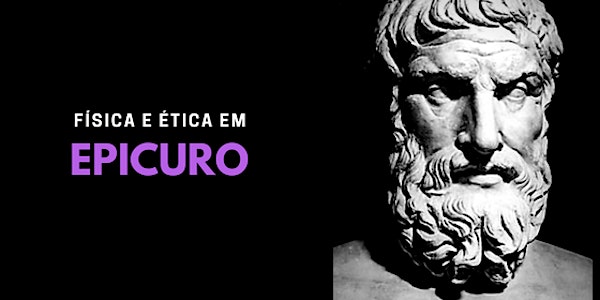 06/08 - CURSO DE FILOSOFIA: FÍSICA E ÉTICA EM EPICURO NO LAB MUNDO PENSANTE