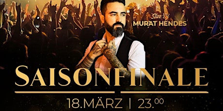 Hauptbild für SORTIE Saisonfinale mit Star DJ Murat Hendes