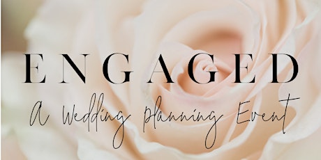 Engaged: A Wedding Planning Event primary image