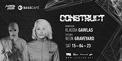 Construct mir Klaudia Gawlas und Neon Graveyard - 102 club - Sa 15. April