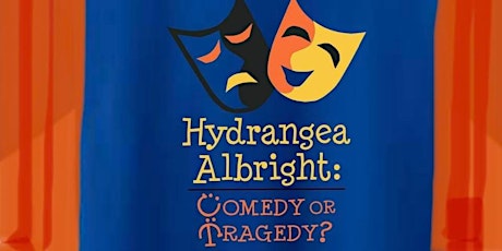 Heritage Christian Academy Presents: Hydrangea Albright: Comedy or Tragedy primary image