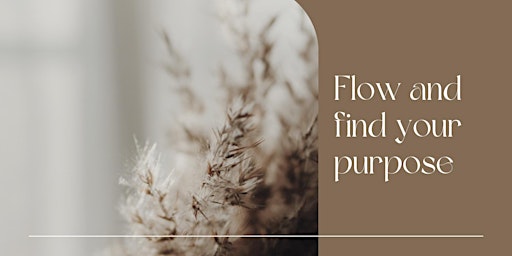 Flow and find your purpose