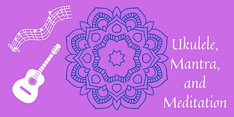 Ukulele Mantra Meditation For Complete Beginners 4-week Series