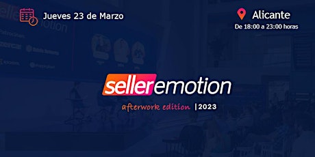 Seller Emotion 2023 @ ALICANTE | Jueves 23 de Marzo
