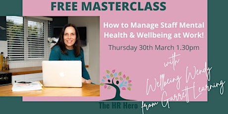 Free Masterclass - How to Manage Staff Mental Health and Wellbeing at Work